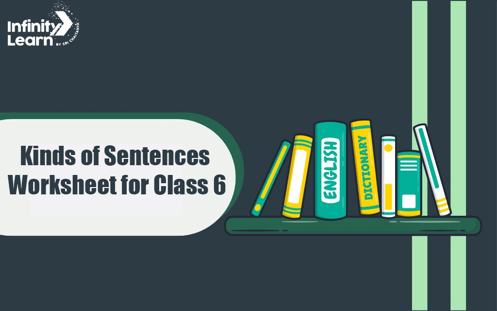 Kinds of Sentences Worksheet for Class 6 