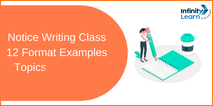 Notice Writing For Class 12 Format, Topics, Examples 