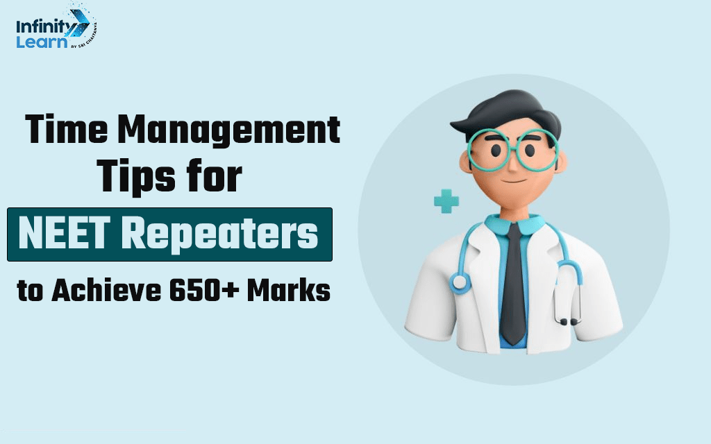 Time Management Tips for NEET Repeaters to Achieve 650+ Marks 