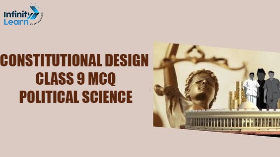 Constitutional Design Class 9 MCQ Political Science 