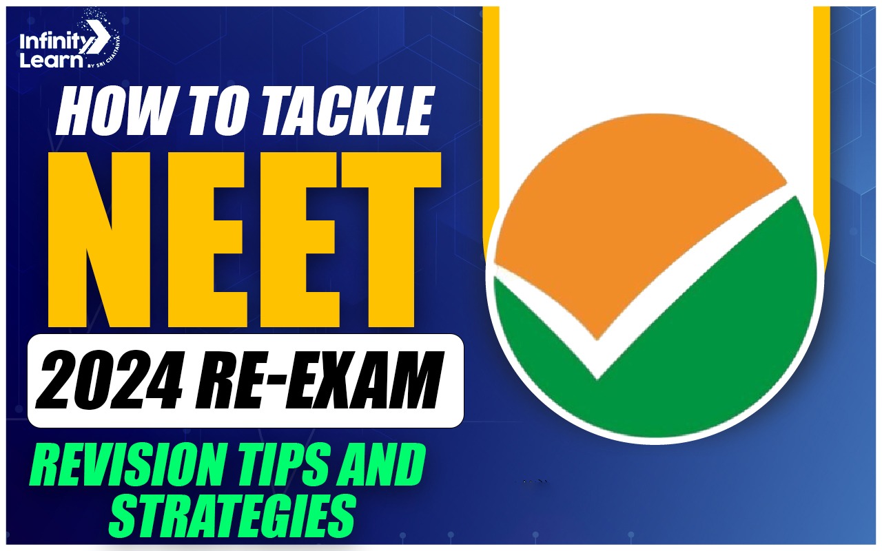 How to Tackle NEET 2024 Re-Exam Revision Tips and Strategies