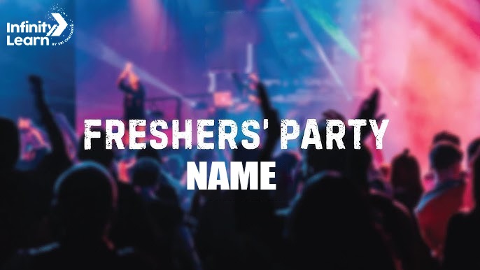 Freshers Party Names