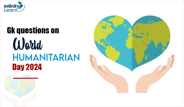 GK Questions on World Humanitarian Day 2024