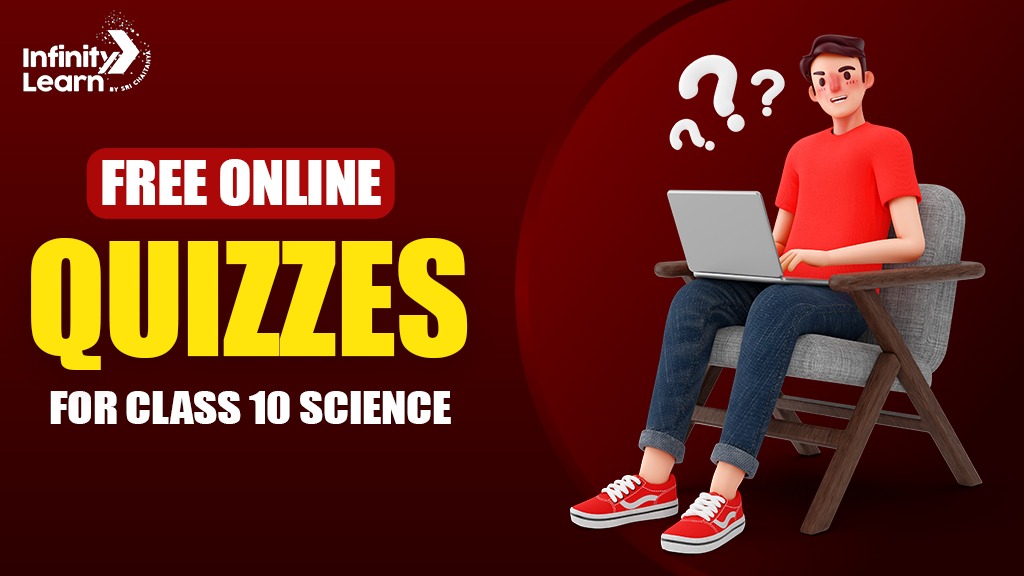 Free Online Quizzes for Class 10 Science