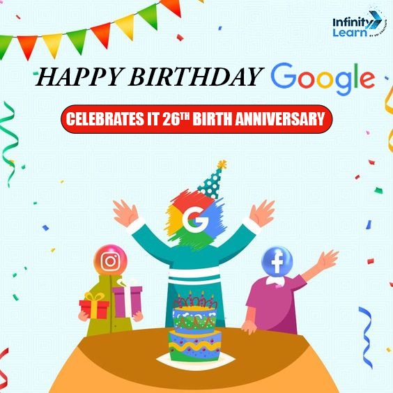 Happy Birthday Google - Celebrates it 26th Birth Anniversary