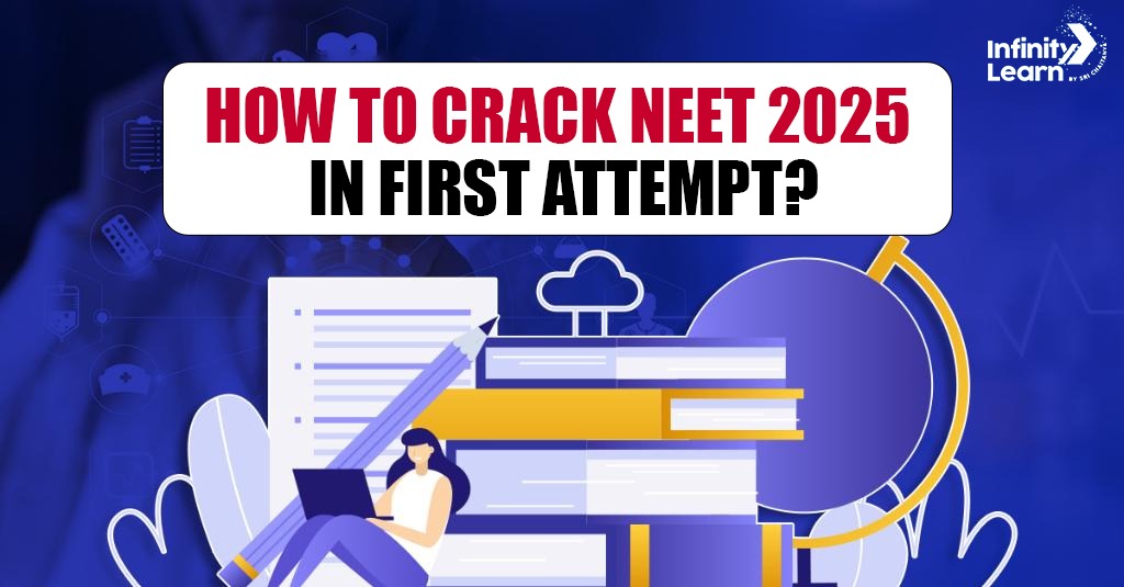 How to Crack NEET 2025 in First Attempt 