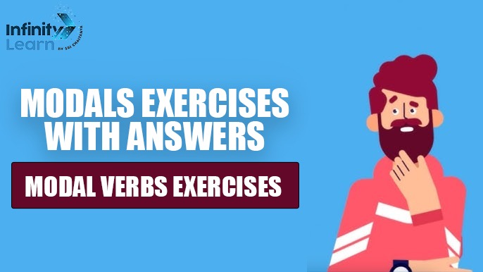 Modal Verbs Exercises with Answers