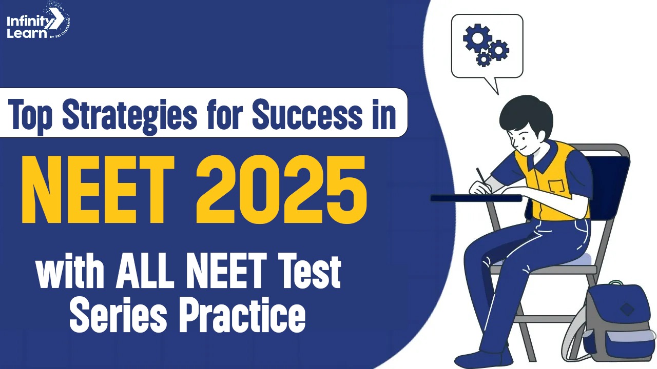 Top Strategies for Success in NEET 2025 with IL NEET Test Series Practice