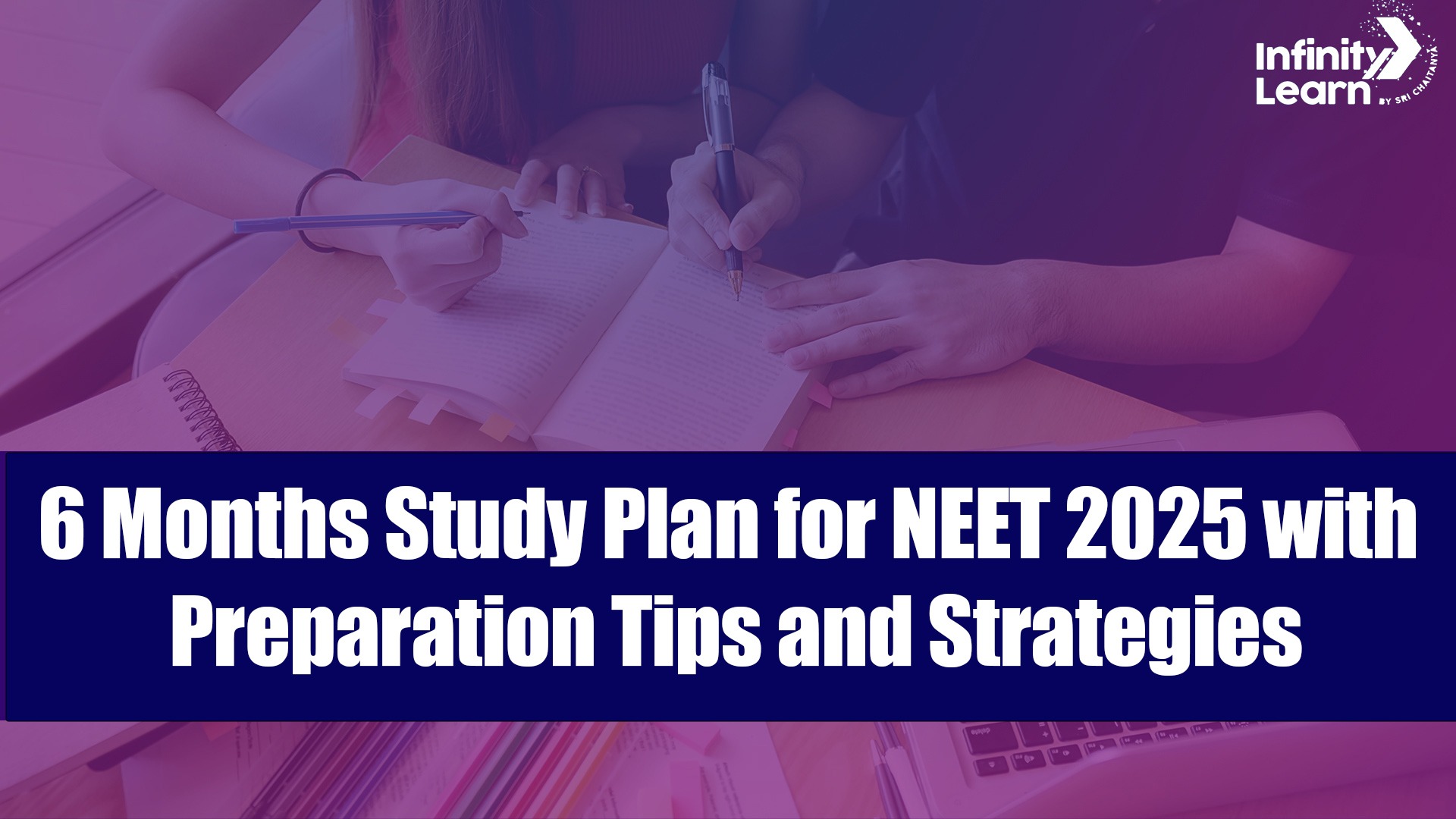 6 Months Study Plan for NEET 2025 with Preparation Tips and Strategies