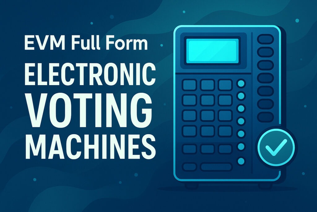 EVM Full Form - Electronic Voting Machines, History, Work, Advantages ...