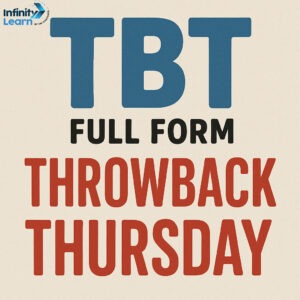 TBT Full Form | Meaning of TBT in Social Media, Safety & Chat | IL