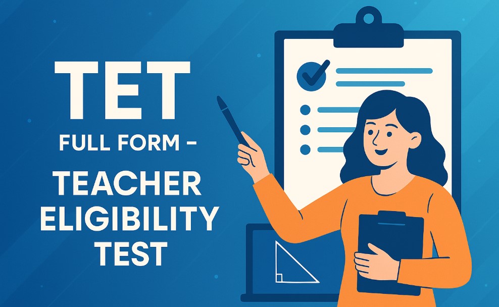 Tet Basic TET Full Form – Teacher Eligibility Test, Eligible, Exam Pattern and ...