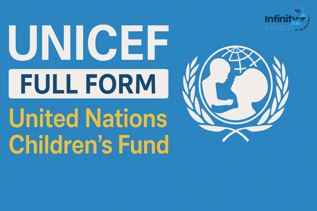 unicef-full-form-meaning-history-role-in-child-welfare-il
