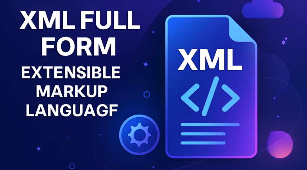 XML Full Form – Extensible Markup Language